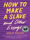 Cover image for How to Make a Slave and Other Essays